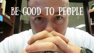Be Good to People - A discussion on Friendship and the world around you