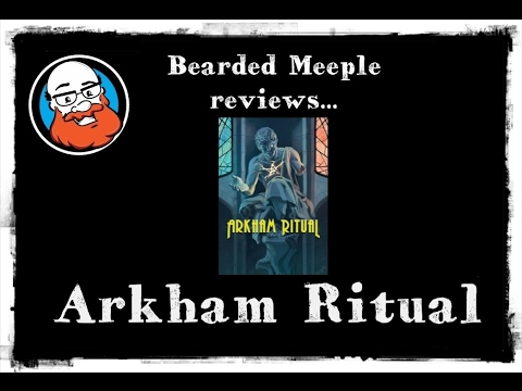 Bearded Meeple reviews : Arkham Ritual
