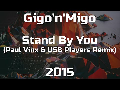 Gigo'n'Migo - Stand By You (Paul Vinx & USB Players Remix)
