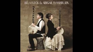 Béla Fleck &amp; Abigail Washburn - What&#39;cha Gonna Do