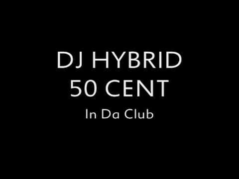 DJ Hybrid vs. 50 Cent - In Da Club