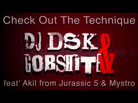Gobshite & DJ DSK - Check  Out The Technique Feat Akil from J5 and Mystro