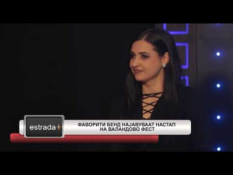 Estradaplus 21 02 2018   Favoriti bend najavuvaat nastap na Valandovo fest