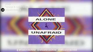 Eliza | "Alone &amp; Unafraid"