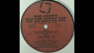 Miki Cosmo And The Family Fun – You Can Make Me Feel - Underground Music Department – UMD 148 (1995)