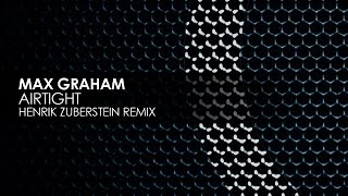 Max Graham - Airtight (Henrik Zuberstein Remix) [Cycles]