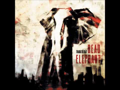DEAD ELEPHANT - Thanatology (Full Album 2011)