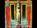 Crowbar - Will That Never Dies