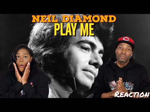 First Time Hearing Neil Diamond - “Play Me” Reaction | Asia and BJ
