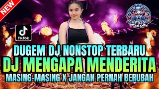 Download lagu DUGEM NONSTOP TERBARU‼️MENGAPA MENDERITA X JANGAN PERNAH BERUBAH | DJ REMIX FUNKOT VIRAL TERBARU mp3