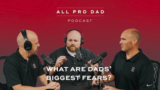 What Are Dads’ Biggest Fears?