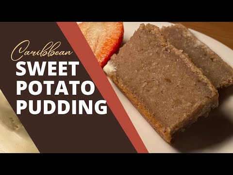 How to make Sweet Potato Pudding