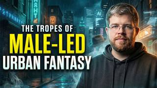 The Essential Tropes of Male-Led Urban Fantasy (Complete Genre Breakdown)