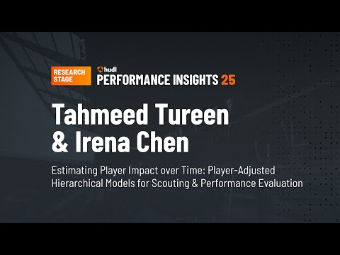 Estimating Player Impact Over Time: Tahmeed Tureen & Irena Chen | Hudl Performance Insights 2025
