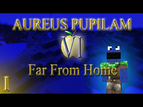 Aureus Pupillam: Season VI - Episode 1: Far From Home