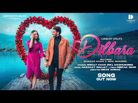 Dilbara Lyrics – Nishat Khan (NK) x Madhushree