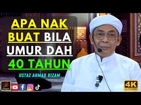 Ustaz Ahmad Rizam - APA NAK BUAT BILA UMUR DAH 40 TAHUN