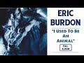 Eric Burdon - I Used To Be An Animal | Full Album HD