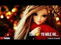 Tum Yu Mile Ho Jabse Mujhe Female Sad WhatsApp Status Video 30 Sec Lyrics