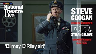 Dr. Strangelove | 'Blimey O'Riley sir!' | National Theatre Live