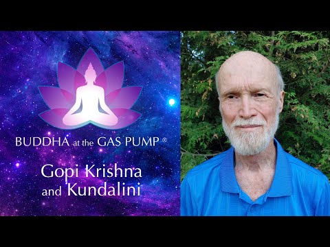 Gopi Krishna and Kundalini | Michael Bradford | Buddha at the Gas Pump Interview®