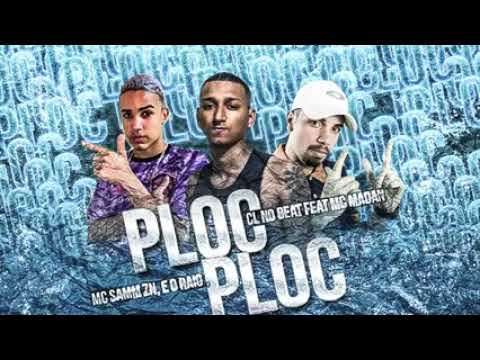 MC SAMM ZN - EO RAIO - CL NO BEAT - MC MADAN - PLOC PLOC (REMIX BREGA FUNK)