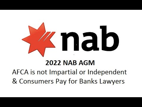 2022 NAB AGM - AFCA is not Impartial or Independent & Consumers Pay for Banks Lawyers