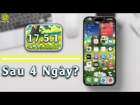 iOS 17.5.1 đánh giá chi tiết sau 4 ngày?