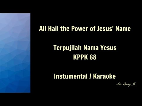 All hail the power of Jesus' name | Terpujilah Nama Yesus - KPPK 68 - Instrumental / Karaoke
