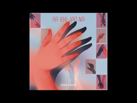 Yash Lucas - Aa Bhi Jao Na (Official Audio)