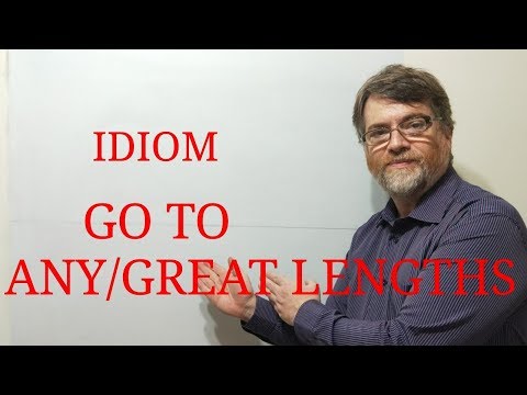 英語の家庭教師ニックPのイディオム (198) 何かをするためにどんなことでも、あるいは大きな長さまで行く (English Tutor Nick P Idioms (198) Go to Any or Great Lengths to Do Something)