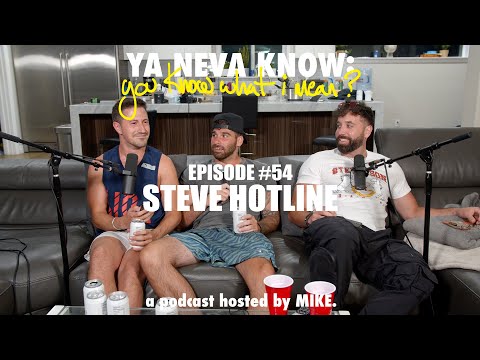 YNK: you know what I mean? #54 - Steve Hotline