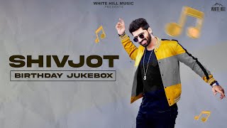 SHIVJOT : Birthday Special | New Punjabi Songs 2023 | Shivjot Punjabi Songs | Songs Latest This Week