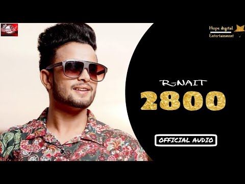R Nait - 2800 | Full Audio | New Punjabi Song | Mp3 | 2016 |