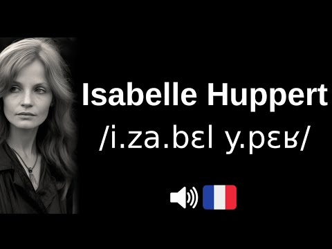 How to pronounce 'Isabelle Huppert' (CORRECTLY!)