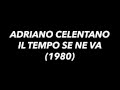 Adriano Celentano - Il tempo se ne va (testo ...