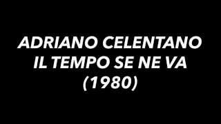 Video thumbnail of "Adriano Celentano - Il tempo se ne va (testo / lyrics)"