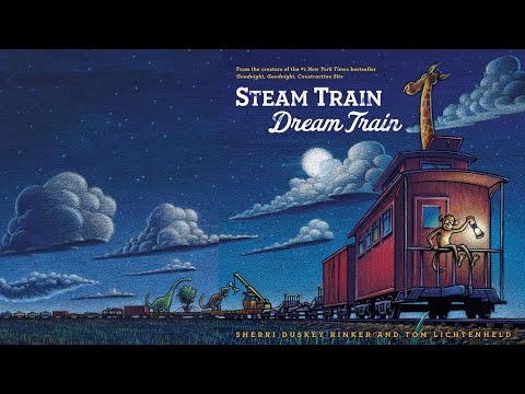 🚂 Steam Train, Dream Train 🚂 - Moving Picture Read Aloud for Kids and the Classroom!