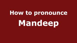 How to pronounce Mandeep