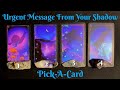 🔮Urgent Messages From Your Shadow Self! | Pick-A-Card