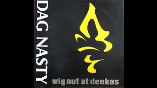 Dag Nasty - Wig Out At Denkos (1987) Full Álbum