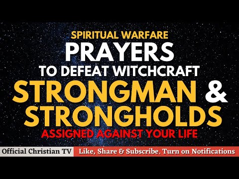 Prayers To Break Spiritual Strongholds | Spiritual Warfare Deliverance Prayers