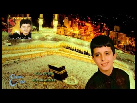 KÜÇÜK AHMET - OLSA DÜNYA