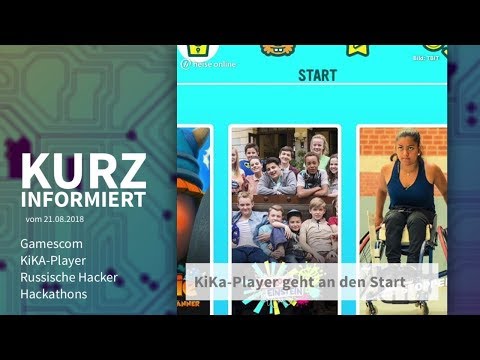 Kurz informiert vom 21.08.2018: Gamescom, KiKA-Player, Russische Hacker, Hackathons