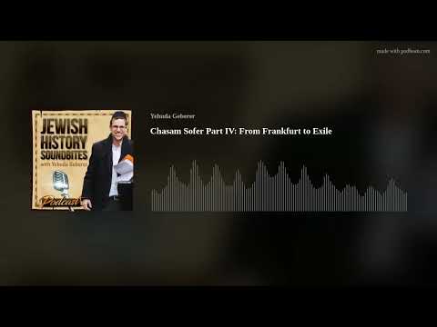 Chasam Sofer Part IV: From Frankfurt to Exile