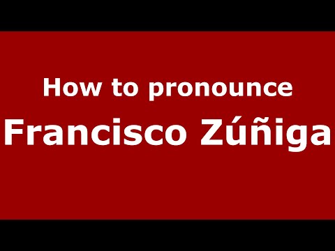 How to pronounce Francisco Zúñiga (Mexico/Mexican Spanish) - PronounceNames.com