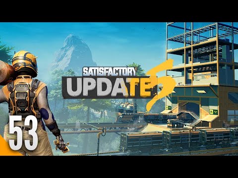Satisfactory FICSMAS Update 5: Part 53 | Striking Oil - Full Gameplay Walkthrough