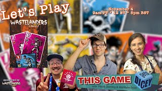 We Play Wastelanders Unite! - This Game Gets Dicey w Alex Hart  #sponsored by Wastelanders Unite