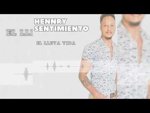 Hennry Sentimiento - El lleva vida