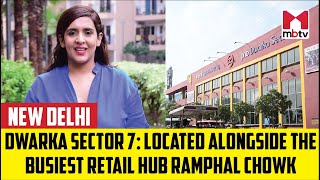 Dwarka sector 7: Located alongside the busiest retail hub Ramphal Chowk